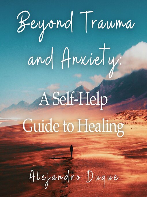 Title details for Beyond Trauma and Anxiety by Alejandro Duque - Available